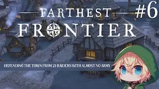 Defending the Town from 21 Raiders with Almost No Army | Farthest Frontier Part 6
