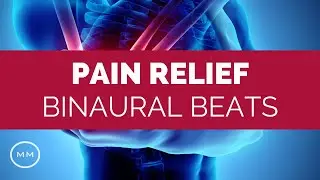 Pain Relief (v.3) - Relieve Back Pain / Headaches / Arthritis - Binaural Beats - Meditation Music