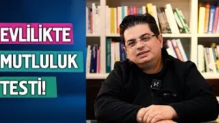 Evliliğinde Mutlu Olduğunu Nasıl Anlarsın? | Mutlu Evlilik Sırları 2