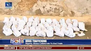 Nigeria, Ghana Collaborate To End Drug Trafficking Trade