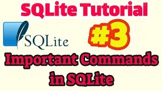 SQLite Tutorial #3: Important Commands of SQLite