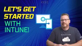 Let’s get started with Intune!