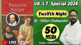 🔥Twelfth Night By - William Shakespeare🎯UK LT SPECIAL || Exam Oriented MCQs || English Discovery