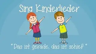 Das ist gerade, das ist schief - Kinderlieder zum Mitsingen | Sing Kinderlieder