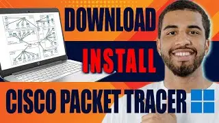 How to Download and Install Cisco Packet Tracer (Windows 10/11, 2024)