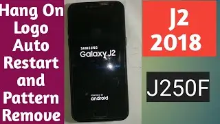 Samsung Galaxy J2 Pro SM-J250F Auto Restart, Hang On Logo and Pattern Unlock