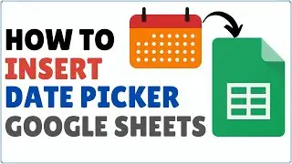 How to Add a Calendar Date Picker in Google Sheets