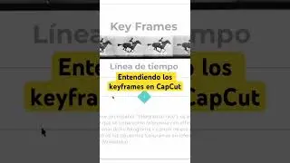 Aprende cómo utilizar realmente los keyframes en CapCut / tutorial 