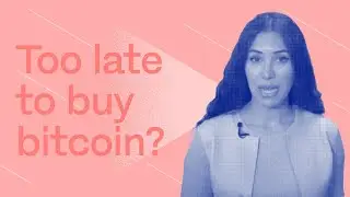 Is it too late to buy bitcoin?