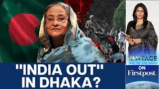 Anti-India Rhetoric Surges in Bangladesh | Vantage with Palki Sharma