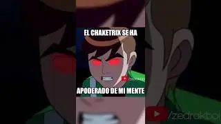 BEN 10 PLANEA DESTRUIR EL CHAQUETRIX 😱