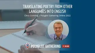 Translating Poetry from Other languages into English - Chris Conkling | PGO 2022