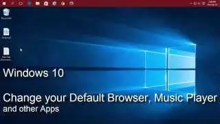 Windows 10 - Change your default Web Browser, Music Player and other apps