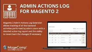 Magento 2 Admin Actions Log Extension | Admin Action Log | MageComp