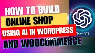 How to build Online Shop using AI in Wordpress, Elementor and WooCommerce