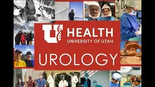 University of Utah Division of Urology Residency - Virtual Open House 2021