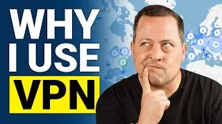 What is VPN for? All the reasons why I use VPN