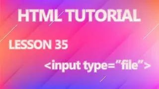 Html input tag type="file" | File Upload | Part - 35