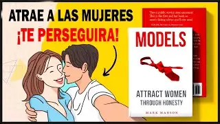 ¿Cómo Atraer a las Mujeres? - Modelos de Mark Manson - Libro Resumido en Español