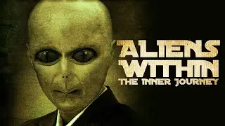 Aliens Within: The Inner Journey