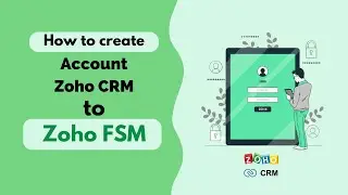 How To Create Account Zoho CRM To Zoho FSM