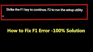 How to Fix Press F1 Error to Continue When Booting ,100% Solution