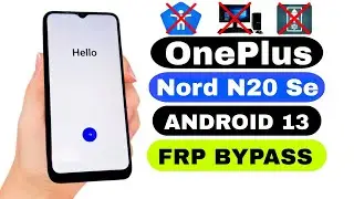 OnePlus Nord N20 SE FRP Bypass Android 13 | OnePlus CPH2469 FRP Bypass | Reset/Talkback Not Working