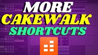 More Keyboard Shortcuts You Need in Cakewalk