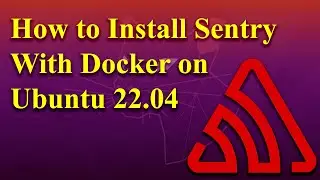 How to Install Sentry with Docker on Ubuntu 22.04