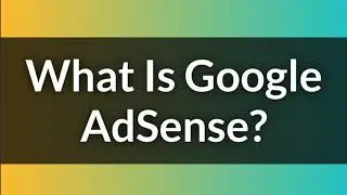 What Is Google AdSense?