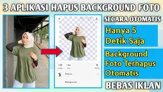 3 Aplikasi Penghapus Background Foto Otomatis | Penghapus Latar Belakang | Hapus Background Foto