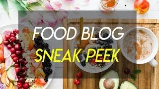 How to Start a Food Blog - Sneak Peek