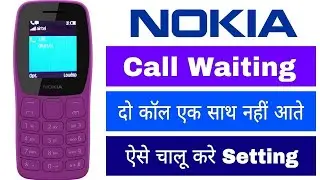 Nokia Keyad Call Waiting Kaise Chalu Kare Jab 2 Call Ek Sath Nahi Aate He Do Phone Calling On