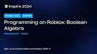 (Italian) Programming on Roblox: Boolean Algebra by ADeveloperZ | Inspire 2024