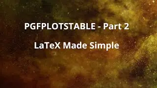 Pgfplotstable Part 2: LaTeX Made Simple