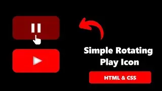 CSS Play Pause Buttons | rotate a icon css | HTML5 video play button CSS  | html for beginners