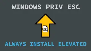 Windows Privilege Escalation - AlwaysInstallElevated