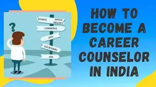 How to become a Career Counsellor in India I Career Counselor I Salary I Qualification I Work