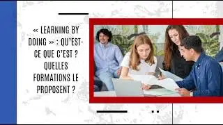 « Learning by doing » : qu’est-ce que c’est ? Quelles formations le proposent ?