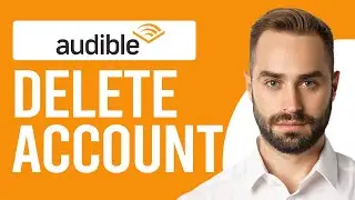 How to Delete Audible Account (How to Cancel Your Audible Subscription)