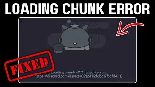 Fix “Loading Chunk Failed” on Discord – Quick & Easy!