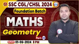 SSC Maths Foundation Batch | Geometry For SSC CGL, CHSL 2024 | SSC CGL, CHSL Maths By Neeraj Sir