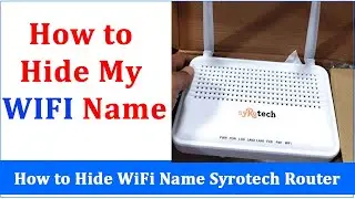 How to Hide WIFI Name With Syrotech Router I  Syrotech ONT