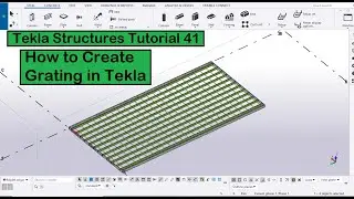 Tekla Structures Tutorial 41   How to Create Grating in Tekla Structures