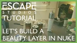 Lets rebuild a beauty layer in Nuke! Escape Studios Free Tutorial Week