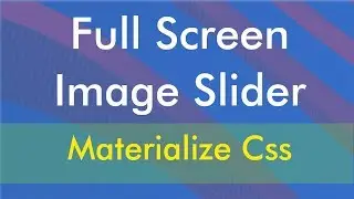 How to make a full screen image slider using - Materialize css