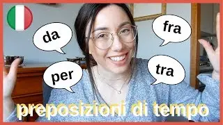 Italian Simple Prepositions of Time DA, PER, TRA/FRA (ita audio)