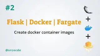 Create docker container images - Deploy flask app on ECS using fargate p2