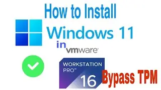 How to Install Windows 11 in VMware workstation 16 pro and Bypass TPM