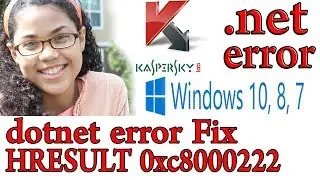 Kaspersky error windows 10 | Fix HRESULT 0xc8000222 Dot net error